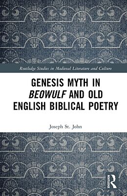 E-Book (epub) Genesis Myth in Beowulf and Old English Biblical Poetry von Joseph St. John