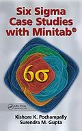 E-Book (epub) Six Sigma Case Studies with Minitab® von Kishore K. Pochampally, Surendra M. Gupta