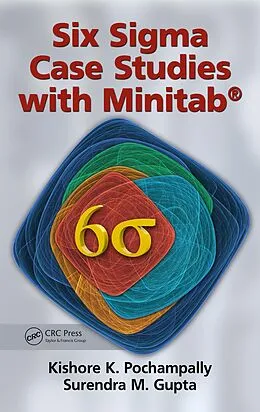 E-Book (epub) Six Sigma Case Studies with Minitab® von Kishore K. Pochampally, Surendra M. Gupta