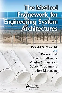 E-Book (epub) The Method Framework for Engineering System Architectures von Donald G. Firesmith, Peter Capell, Dietrich Falkenthal