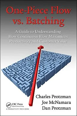 E-Book (epub) One-Piece Flow vs. Batching von Charles Protzman, Joe McNamara, Dan Protzman