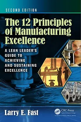 ePUB The 12 Principles of Manufacturing Excellence von Larry E. Fast