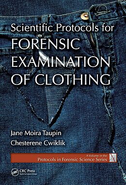 eBook (epub) Scientific Protocols for Forensic Examination of Clothing de Jane Moira Taupin, Chesterene Cwiklik