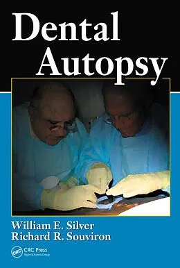 E-Book (epub) Dental Autopsy von William E. Silver, Richard R. Souviron