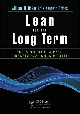 E-Book (epub) Lean for the Long Term von William H. Baker Jr., Kenneth Rolfes
