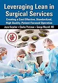 E-Book (epub) Leveraging Lean in Surgical Services von Joyce Kerpchar, Charles Protzman, George Mayzell
