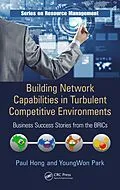 E-Book (epub) Building Network Capabilities in Turbulent Competitive Environments von Paul Hong, Youngwon Park