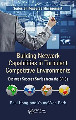 E-Book (epub) Building Network Capabilities in Turbulent Competitive Environments von Paul Hong, Youngwon Park