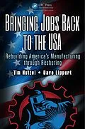 E-Book (epub) Bringing Jobs Back to the USA von Tim Hutzel, Dave Lippert