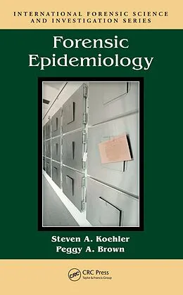 E-Book (epub) Forensic Epidemiology von Steven A. Koehler, Peggy A. Brown