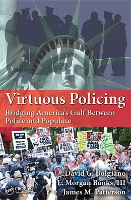 E-Book (epub) Virtuous Policing von David G. Bolgiano, L. Morgan Banks III, James M. Patterson