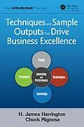 E-Book (epub) Techniques and Sample Outputs that Drive Business Excellence von H. James Harrington, Chuck Mignosa
