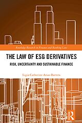 E-Book (pdf) The Law of ESG Derivatives von Ligia Catherine Arias Barrera