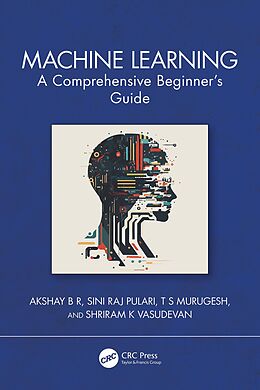 eBook (pdf) Machine Learning de Akshay B R, Sini Raj Pulari, T S Murugesh