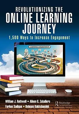 E-Book (epub) Revolutionizing the Online Learning Journey von William J. Rothwell, Aileen Zaballero, Farhan Sadique
