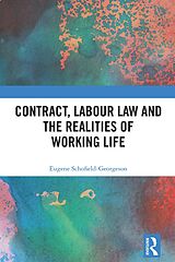 eBook (pdf) Contract, Labour Law and the Realities of Working Life de Eugene Schofield-Georgeson