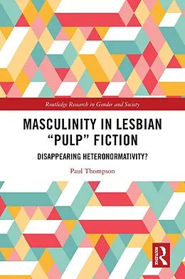 E-Book (epub) Masculinity in Lesbian "Pulp" Fiction von Paul Thompson