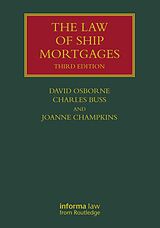 eBook (pdf) The Law of Ship Mortgages de David Osborne, Charles Buss, Joanne Champkins