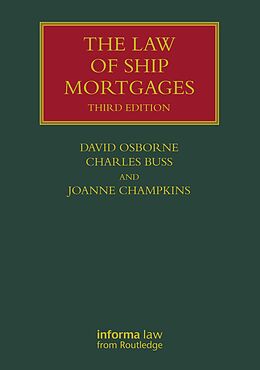 eBook (pdf) The Law of Ship Mortgages de David Osborne, Charles Buss, Joanne Champkins