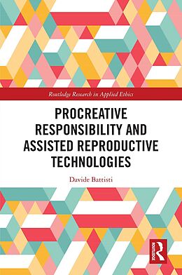 eBook (epub) Procreative Responsibility and Assisted Reproductive Technologies de Davide Battisti