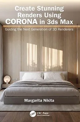 ePUB Create Stunning Renders Using Corona in 3ds Max von Margarita Nikita