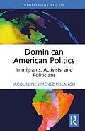 E-Book (epub) Dominican American Politics von Jacqueline Jiménez Polanco