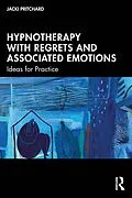 E-Book (epub) Hypnotherapy with Regrets and Associated Emotions von Jacki Pritchard