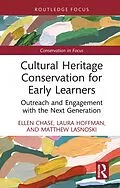 E-Book (pdf) Cultural Heritage Conservation for Early Learners von Ellen Chase, Laura Hoffman, Matthew Lasnoski