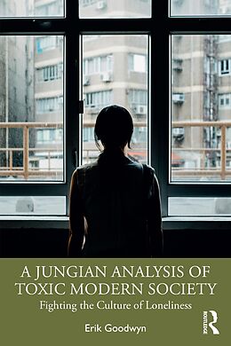 eBook (epub) A Jungian Analysis of Toxic Modern Society de Erik Goodwyn