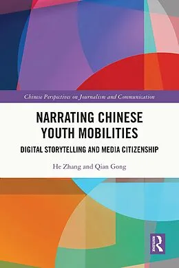 E-Book (pdf) Narrating Chinese Youth Mobilities von He Zhang, Qian Gong