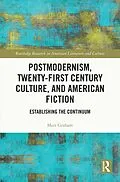 E-Book (pdf) Postmodernism, Twenty-First Century Culture, and American Fiction von Matt Graham