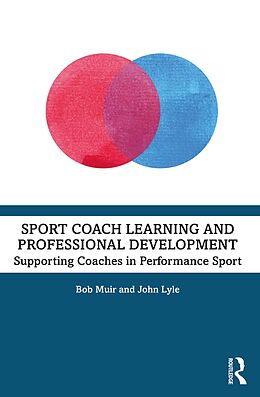 eBook (pdf) Sport Coach Learning and Professional Development de Bob Muir, John Lyle