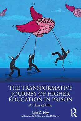 E-Book (epub) The Transformative Journey of Higher Education in Prison von Lyle C. May, Amanda K. Cox, Lisa M. Carter