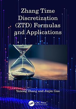 eBook (epub) Zhang Time Discretization (ZTD) Formulas and Applications de Yunong Zhang, Jinjin Guo