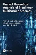 E-Book (epub) Unified Theoretical Analysis of Nonlinear Multicarrier Schemes von Paulo Montezuma, João Guerreiro, Rui Dinis