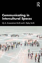 eBook (pdf) Communicating in Intercultural Spaces de Lily A. Arasaratnam-Smith, L. Ripley Smith