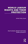 E-Book (epub) World Labour Rights and Their Protection von James Avery Joyce