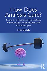 eBook (epub) How Does Analysis Cure? de Fred Busch