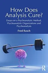 E-Book (epub) How Does Analysis Cure? von Fred Busch
