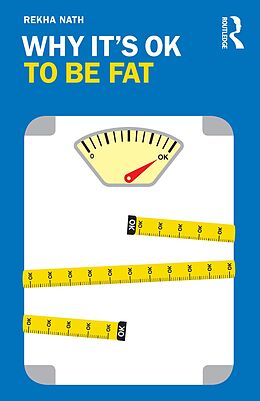 eBook (pdf) Why It's OK to Be Fat de Rekha Nath