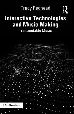E-Book (epub) Interactive Technologies and Music Making von Tracy Redhead