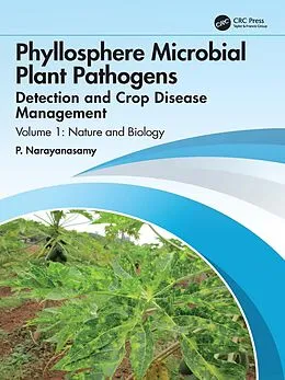 E-Book (epub) Phyllosphere Microbial Plant Pathogens: Detection and Crop Disease Management von P. Narayanasamy