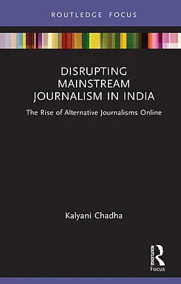 PDF Disrupting Mainstream Journalism in India von Kalyani Chadha