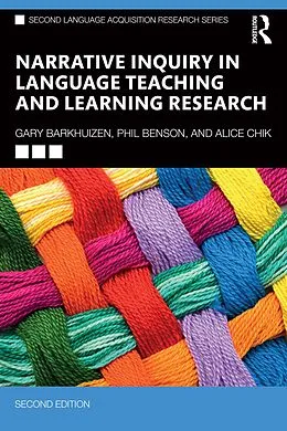 E-Book (epub) Narrative Inquiry in Language Teaching and Learning Research von Gary Barkhuizen, Phil Benson, Alice Chik