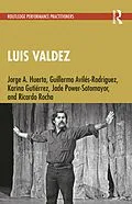 E-Book (pdf) Luis Valdez von Jorge A. Huerta, Guillermo Avilés-Rodríguez, Karina Gutiérrez