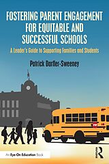 eBook (pdf) Fostering Parent Engagement for Equitable and Successful Schools de Patrick Darfler-Sweeney