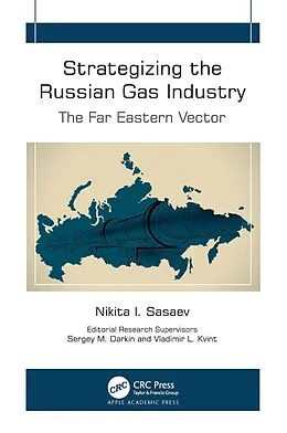 E-Book (pdf) Strategizing the Russian Gas Industry von Nikita I. Sasaev, Sergey M. Darkin, Vladimir L. Kvint