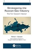 E-Book (epub) Strategizing the Russian Gas Industry von Nikita I. Sasaev, Sergey M. Darkin, Vladimir L. Kvint