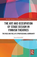 E-Book (pdf) The Art and Occupation of Stage Design in Finnish Theatres von Laura Gröndahl