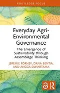 E-Book (pdf) Everyday Agri-Environmental Governance von Jérémie Forney, Dana Bentia, Angga Dwiartama
